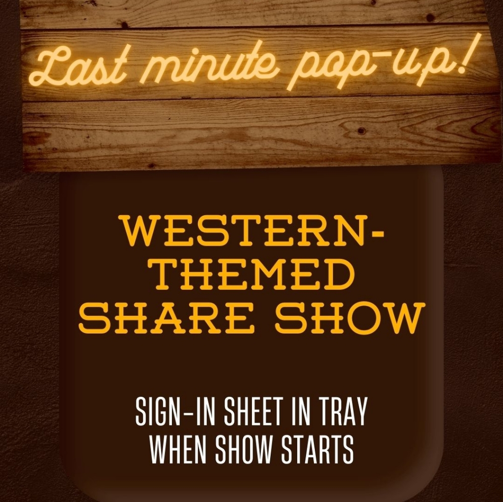 TONIGHT! Western-themed pop-up share show